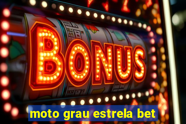 moto grau estrela bet